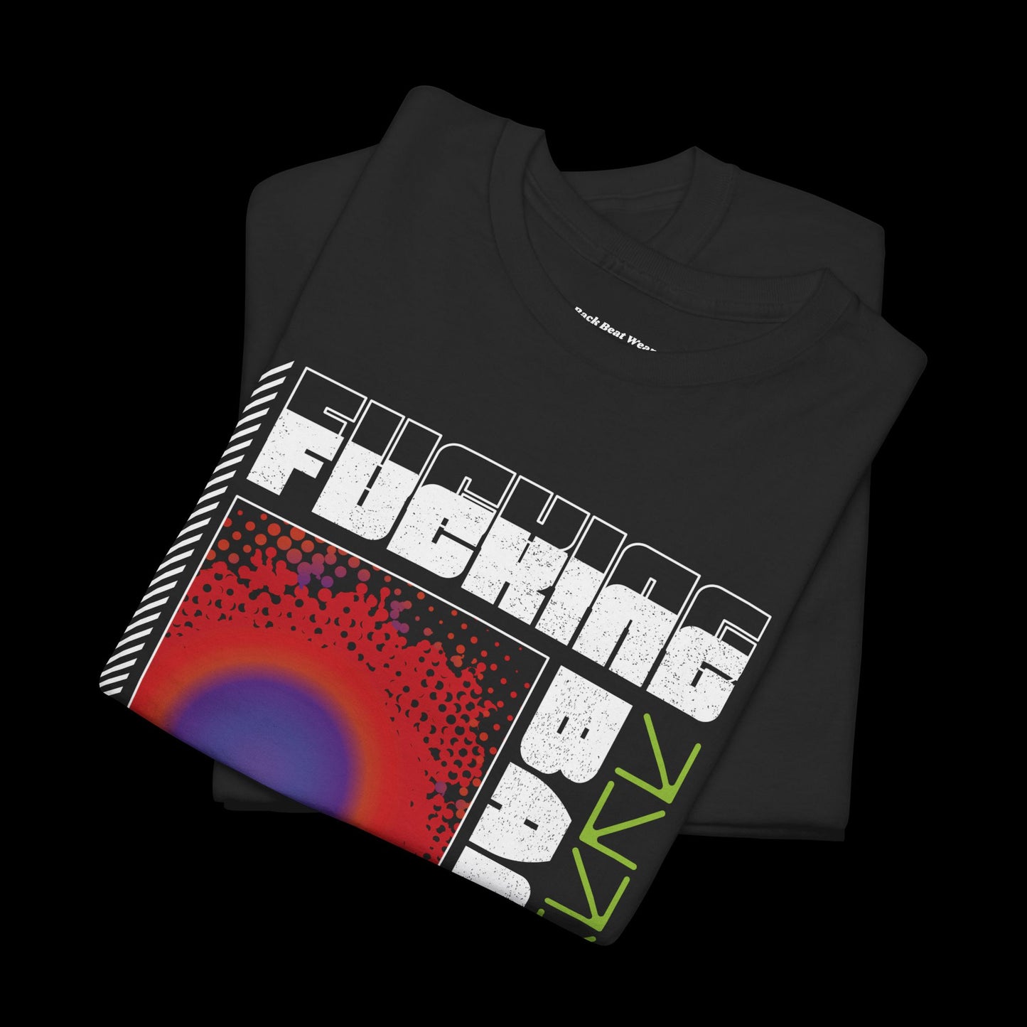 F*ing Banger T-Shirt | Front Print Festival Graphic Tee*