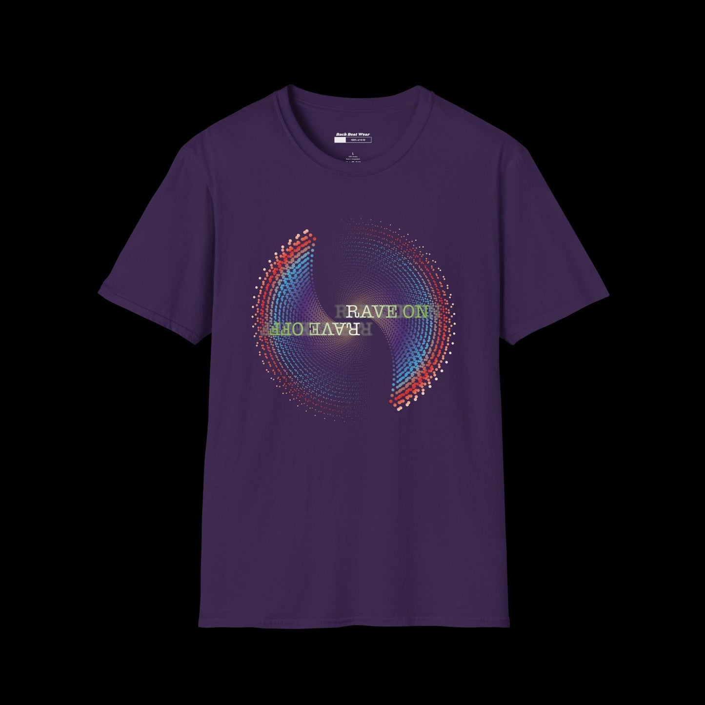 RAVE ON RAVE OFF Front Print | Psychedelic Graphic Tee for Ravers BackBeat Wear T-Shirt