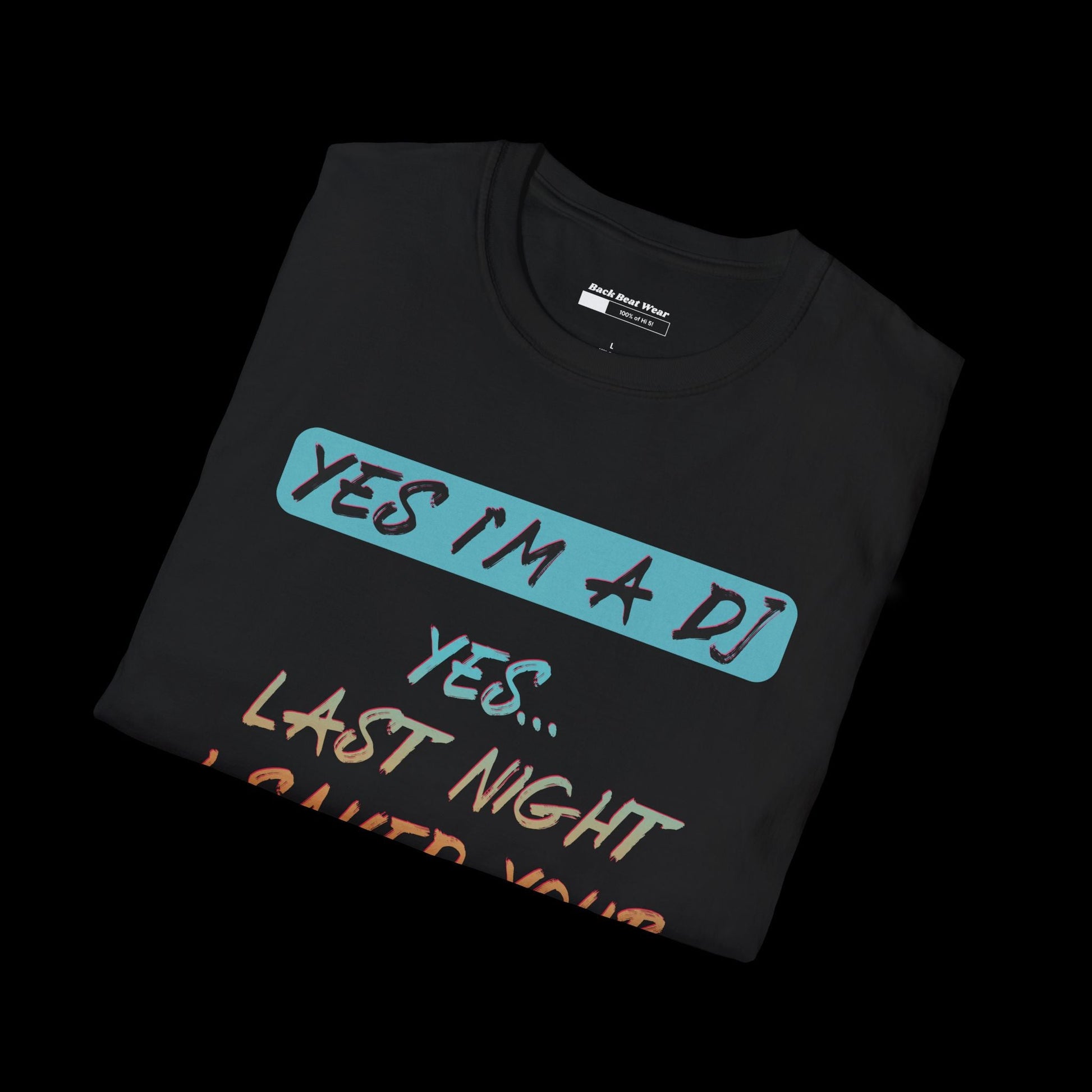 YES I'M A DJ Front Print | Statement Tee for Music Lovers  BackBeat Wear T-Shirt