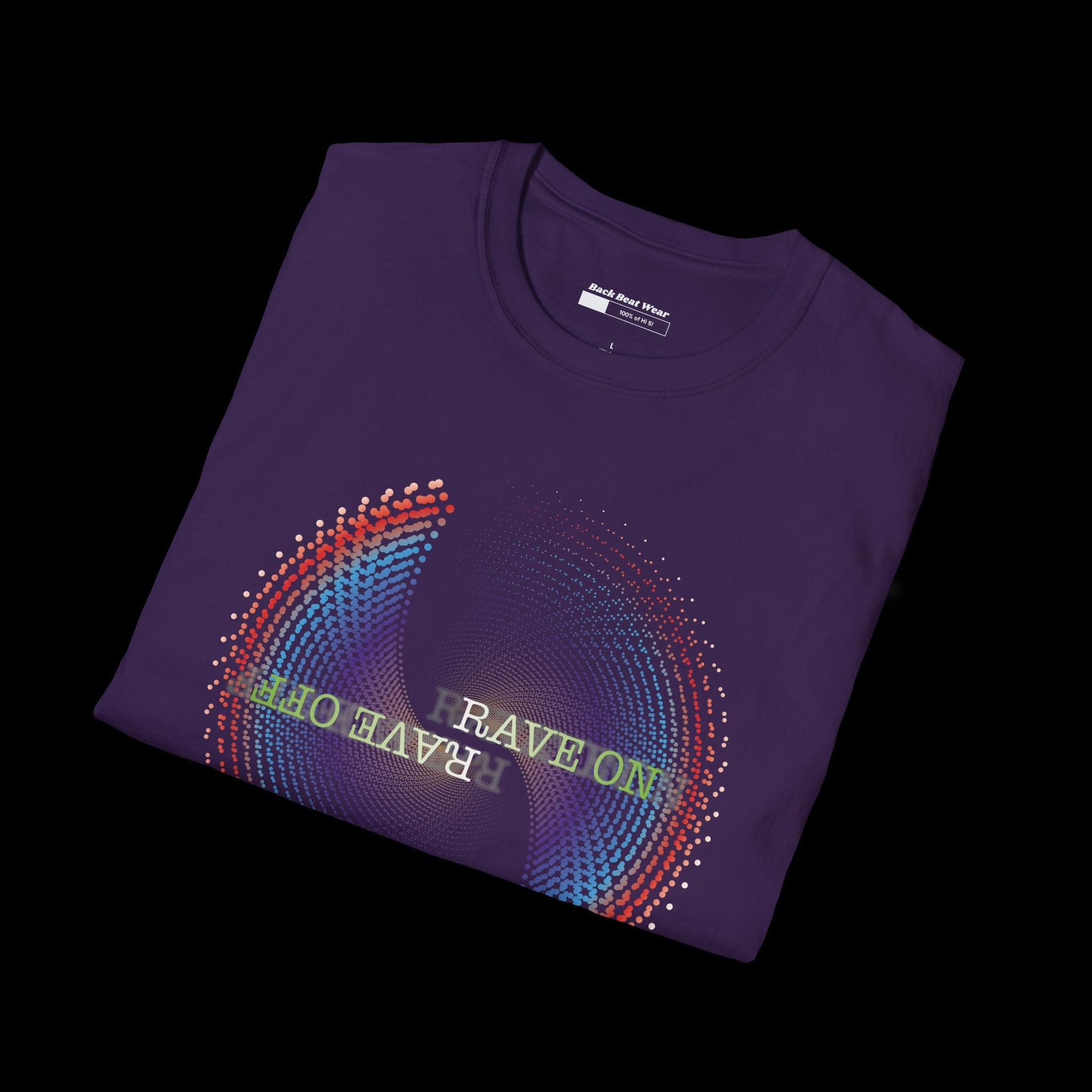 RAVE ON RAVE OFF Front Print | Psychedelic Graphic Tee for Ravers  BackBeat Wear T-Shirt