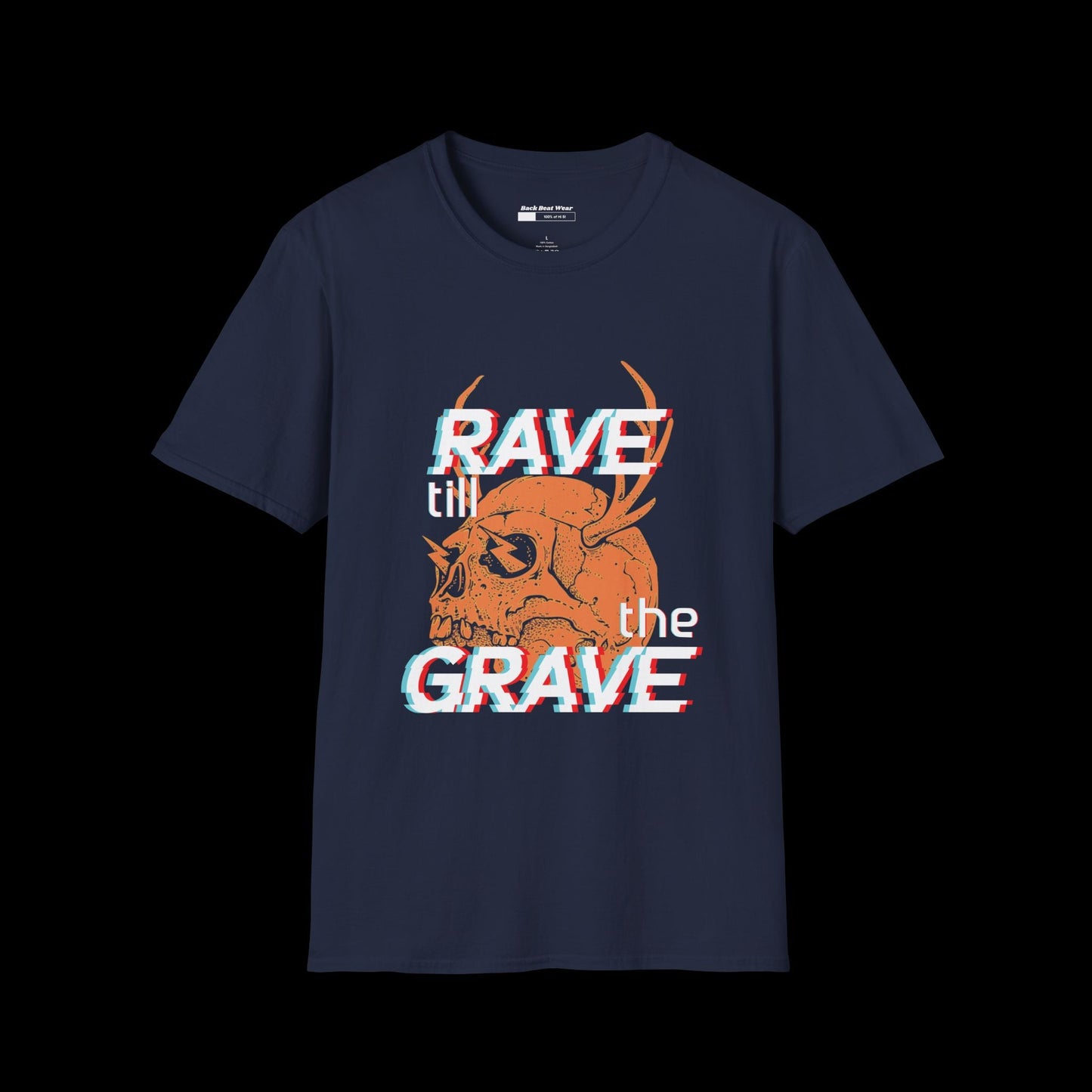 Rave Till the Grave Front Print - Unisex Classic Tee  BackBeat Wear T-Shirt