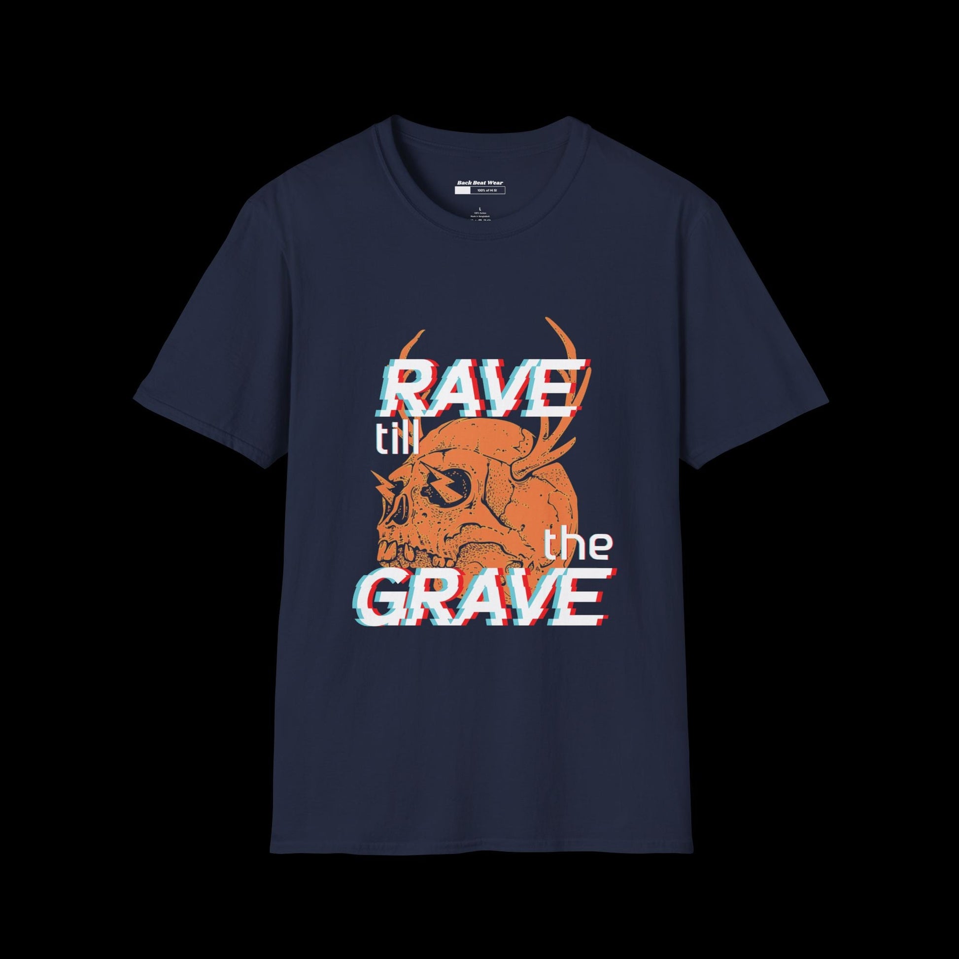 Rave Till the Grave Front Print - Unisex Classic Tee  BackBeat Wear T-Shirt