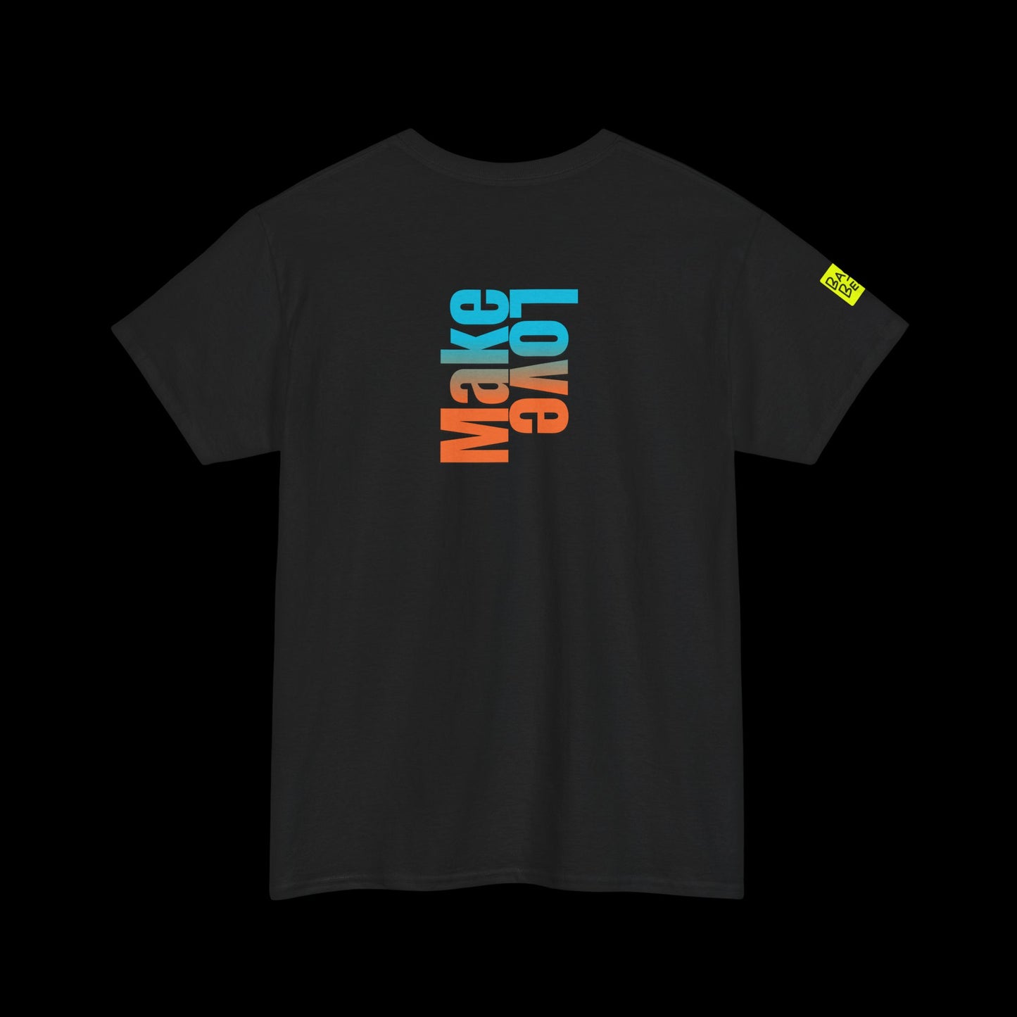 Make Love Front Print - Vibrant Graphic Tee