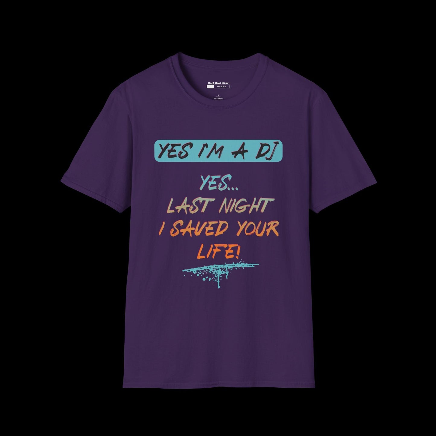YES I'M A DJ Front Print | Statement Tee for Music Lovers  BackBeat Wear T-Shirt