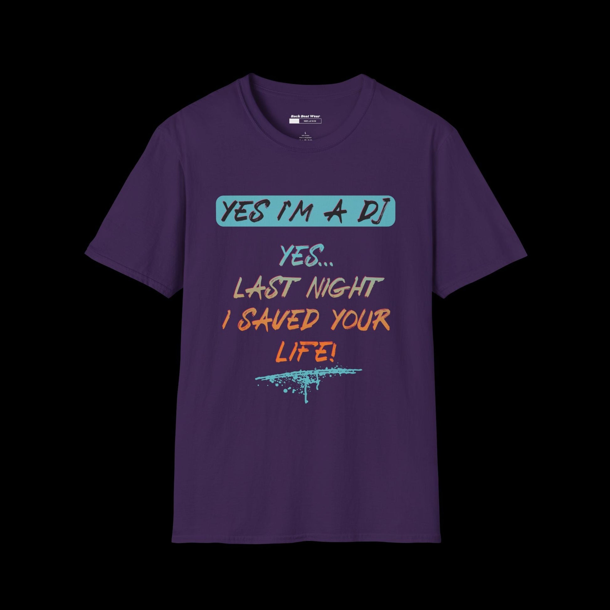 YES I'M A DJ Front Print | Statement Tee for Music Lovers  BackBeat Wear T-Shirt