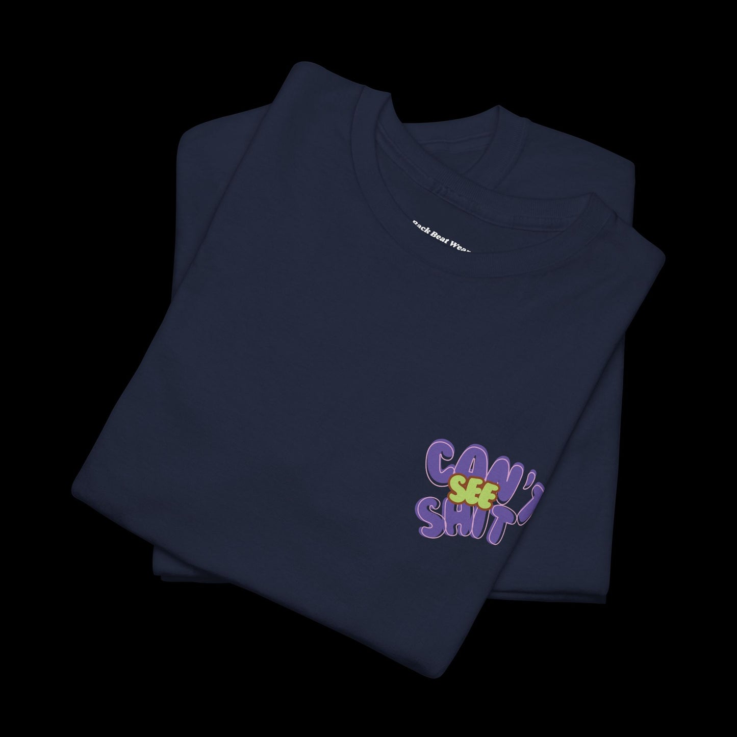 Can’t See Shit Graphic T-Shirt – Bold Typography | Street Culture Statement