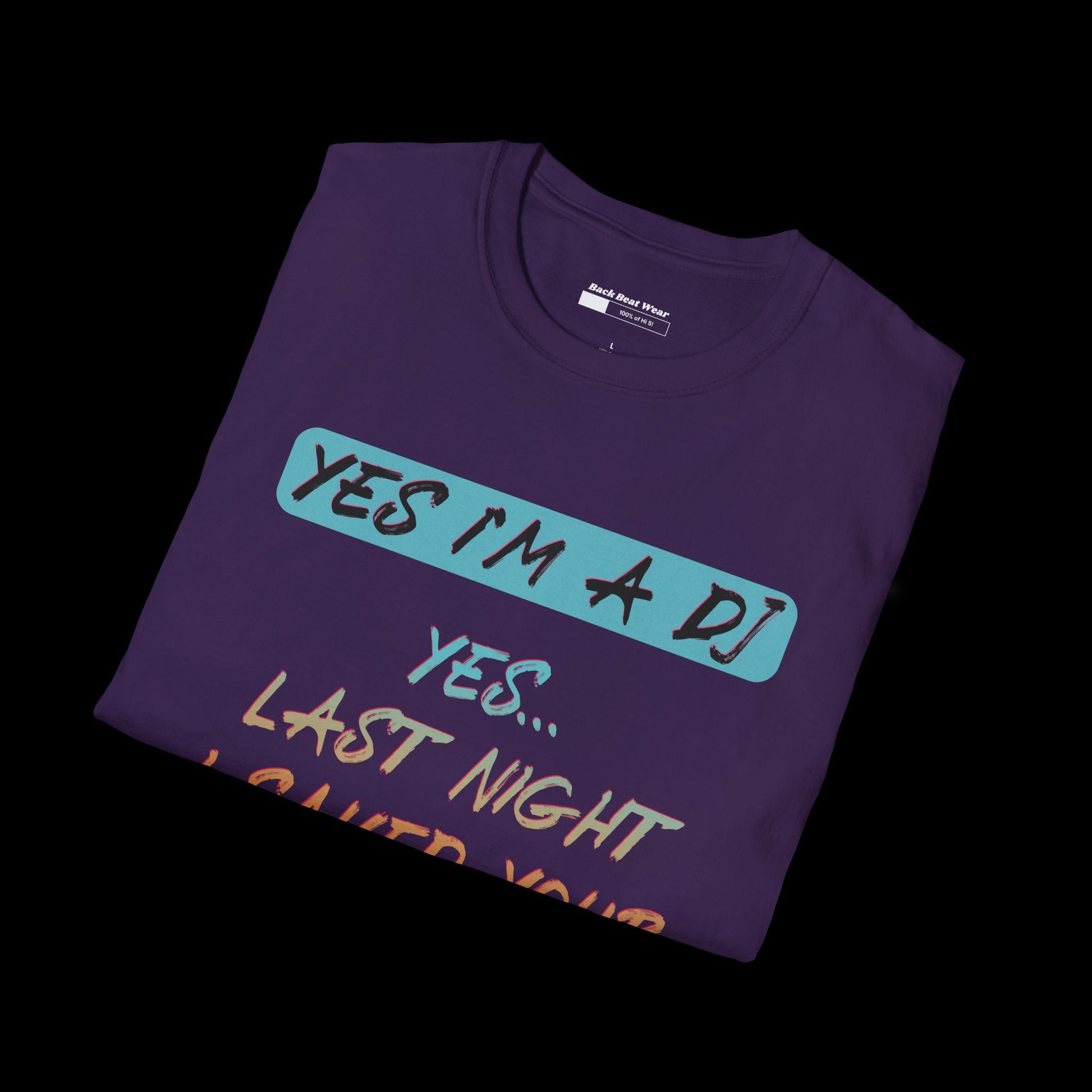 YES I'M A DJ Front Print | Statement Tee for Music Lovers  BackBeat Wear T-Shirt