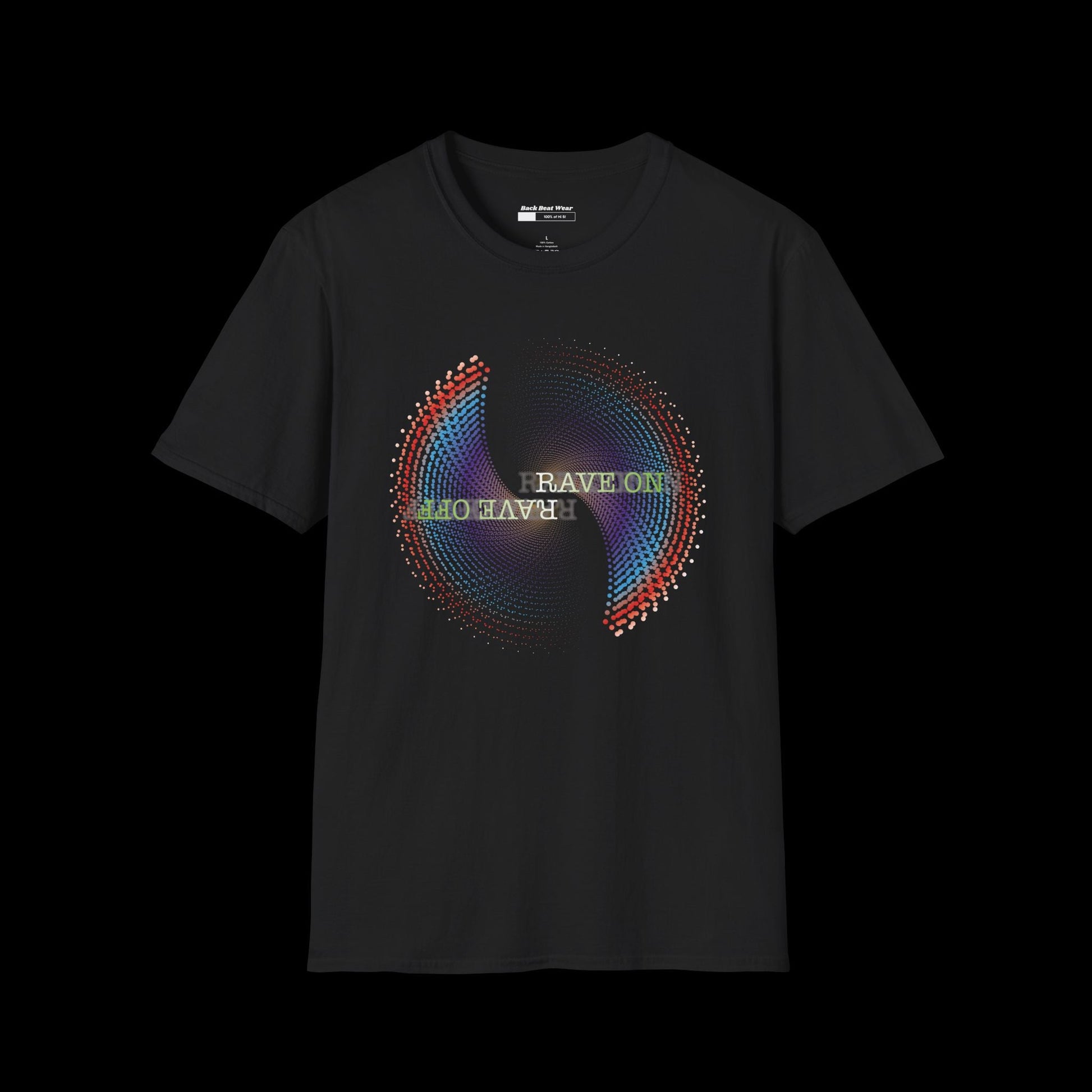 RAVE ON RAVE OFF Front Print | Psychedelic Graphic Tee for Ravers  BackBeat Wear T-Shirt