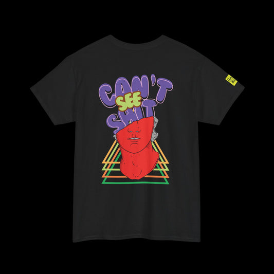Can’t See Shit Graphic T-Shirt – Bold Typography | Street Culture Statement