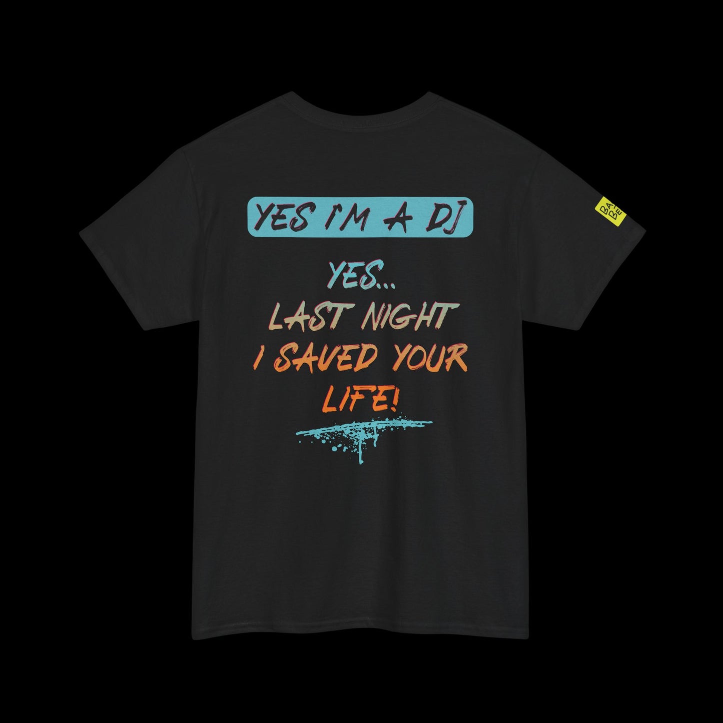 Yes I’m a DJ Back Print t-shirt — Bold Statement Rave Graphic
