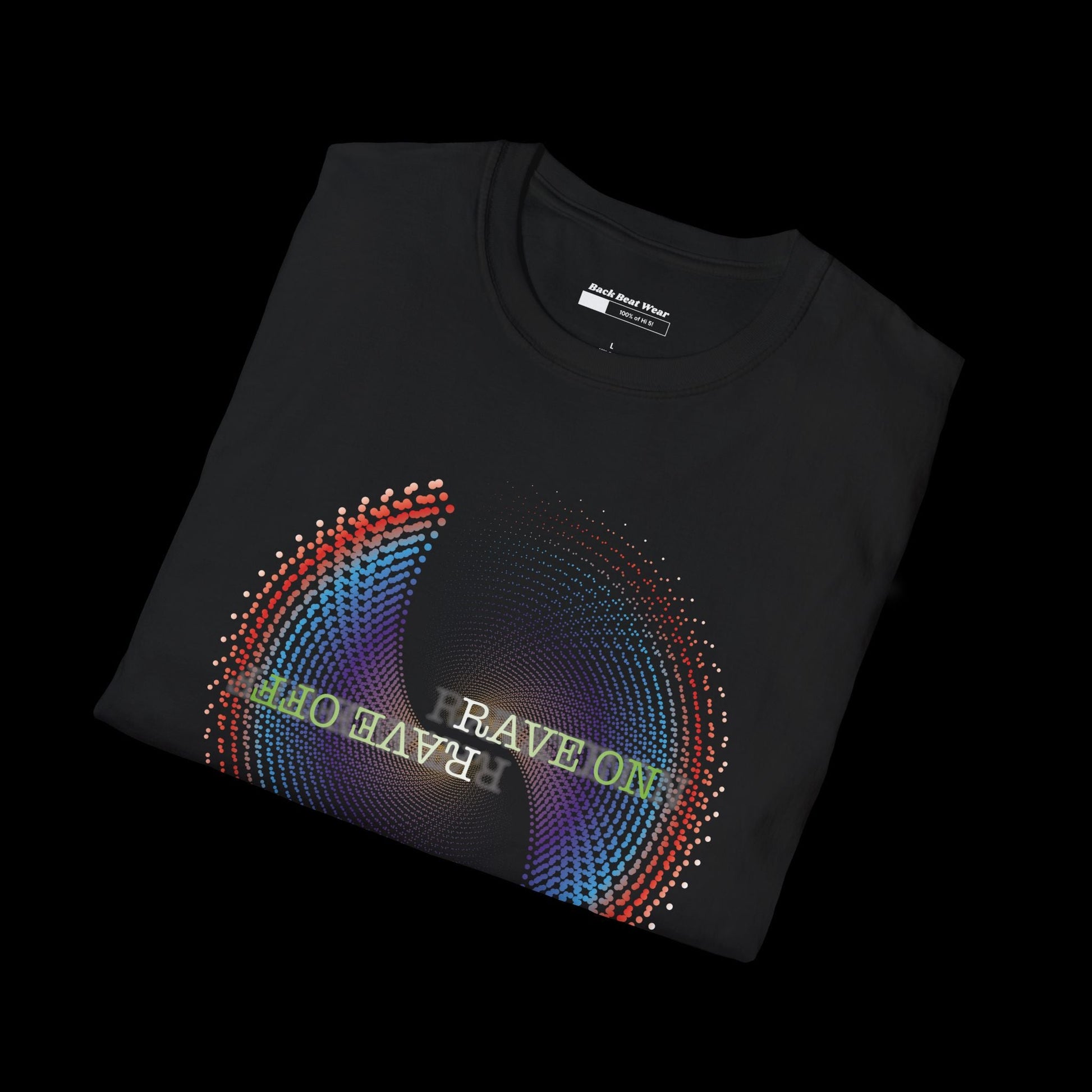 RAVE ON RAVE OFF Front Print | Psychedelic Graphic Tee for Ravers  BackBeat Wear T-Shirt