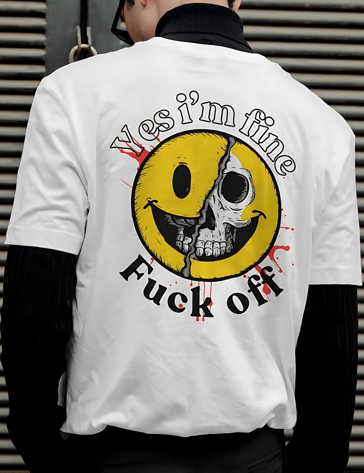 White T-shirt with a half smiley, half skull design and bold text 'Yes I'm Fine' and 'Fuck Off' 